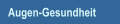 Augen-Gesundheit
